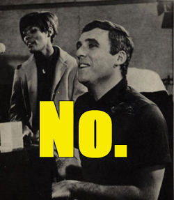 Just walk on by, Jon.