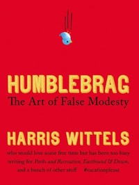 HUMBLEBRAG, by Harris Wittels
